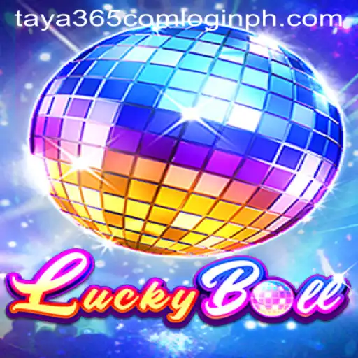 Exploring LuckyBall: A Complete Guide to the Game and taya365 com Login